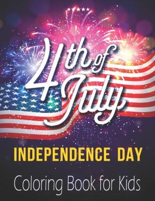 Book cover for 4th of July Independence Day Coloring Book for Kids