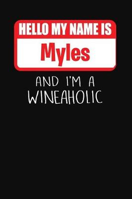 Book cover for Hello My Name is Myles And I'm A Wineaholic