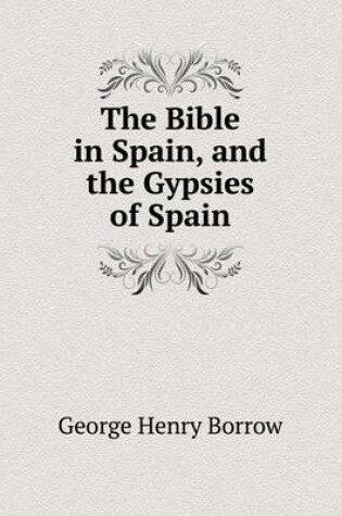 Cover of The Bible in Spain, and the Gypsies of Spain