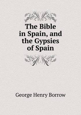Book cover for The Bible in Spain, and the Gypsies of Spain