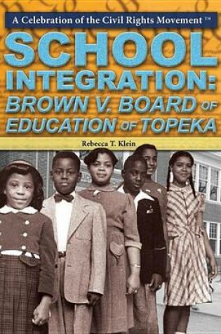 Cover of School Integration: Brown V. Board of Education of Topeka