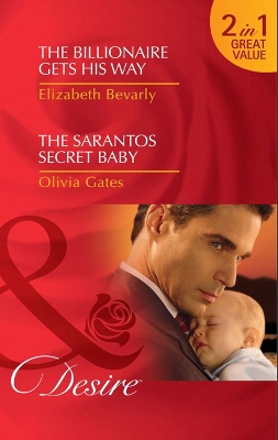 Book cover for The Billionaire Gets His Way / The Sarantos Secret Baby