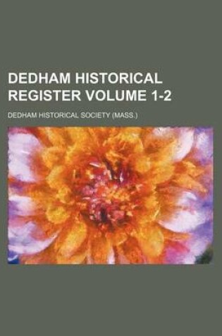 Cover of Dedham Historical Register Volume 1-2