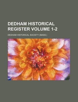 Book cover for Dedham Historical Register Volume 1-2