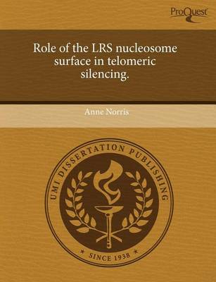 Book cover for Role of the Lrs Nucleosome Surface in Telomeric Silencing