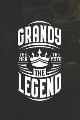 Book cover for Grandy The Man The Myth The Legent