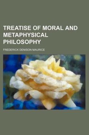 Cover of Treatise of Moral and Metaphysical Philosophy
