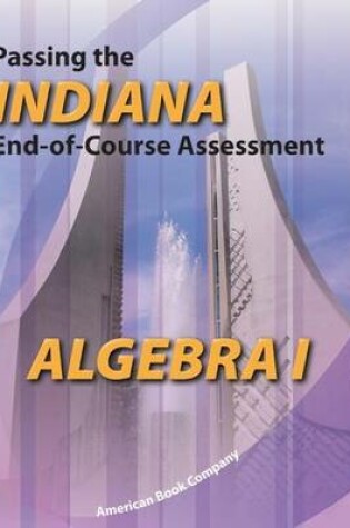 Cover of Passing the Indiana End-Of-Course Assessment in Algebra I