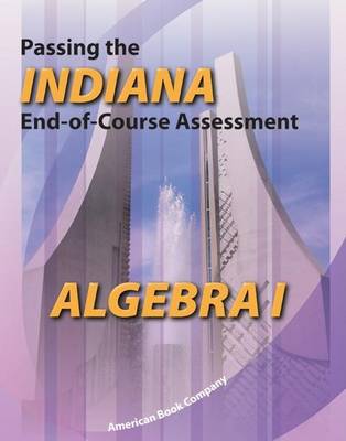 Book cover for Passing the Indiana End-Of-Course Assessment in Algebra I