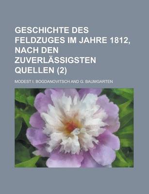Book cover for Geschichte Des Feldzuges Im Jahre 1812, Nach Den Zuverlassigsten Quellen (2 )