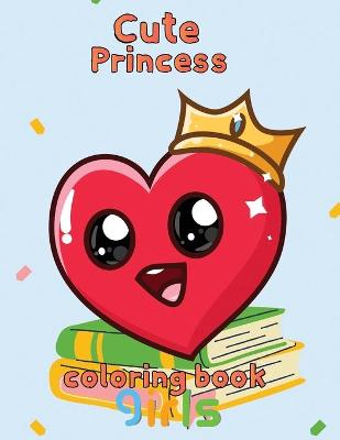 Cover of Cute Princess Coloring Book Girls