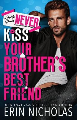 Book cover for Why You Should Never Kiss Your Brother's Best Friend