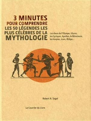 Book cover for 3 Minutes Pour Comprendre Les 50 Legendes Les Plus Celebres de la Mythologie
