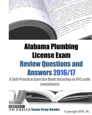 Book cover for Alabama Plumbing License Exam Review Questions and Answers 2016/17