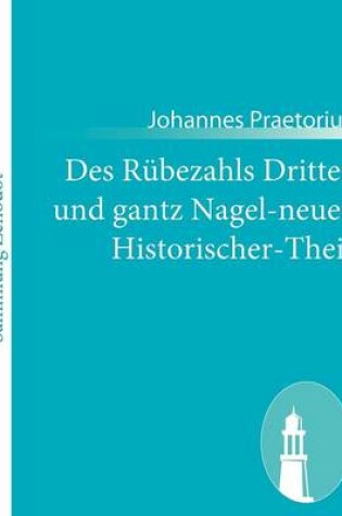 Cover of Des Rübezahls Dritter und gantz Nagel-neuer Historischer-Theil