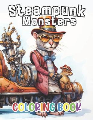 Book cover for Steampunk Monsters Coloring Book