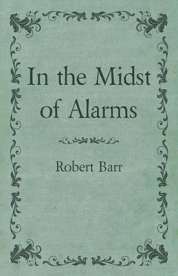 Cover of In the Midst of Alarms