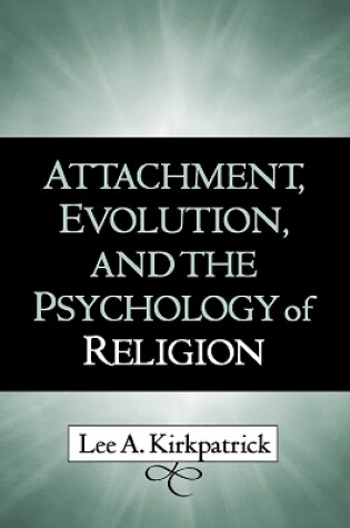 Cover of Attachment, Evolution, and the Psychology of Religion