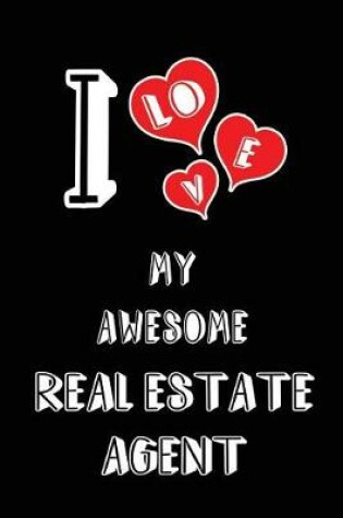 Cover of I Love My Awesome Real Estate Agent