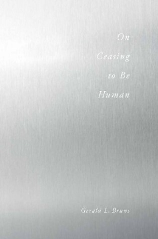 Cover of On Ceasing to Be Human