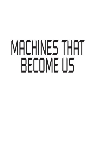 Cover of Machines That Become Us