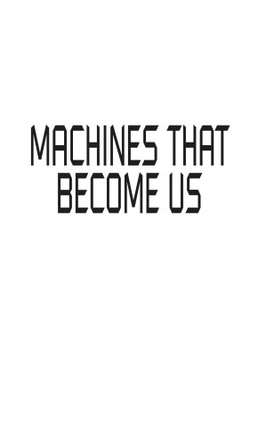 Book cover for Machines That Become Us