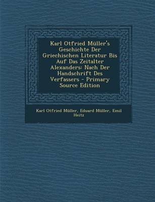 Book cover for Karl Otfried Muller's Geschichte Der Griechischen Literatur Bis Auf Das Zeitalter Alexanders