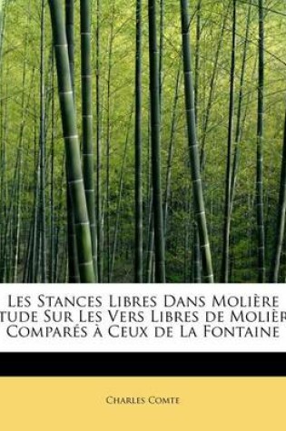 Cover of Les Stances Libres Dans Moli Re Etude Sur Les Vers Libres de Moli Re Compar S Ceux de La Fontaine