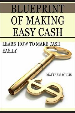 Cover of Blueprint of Making Easy Cash