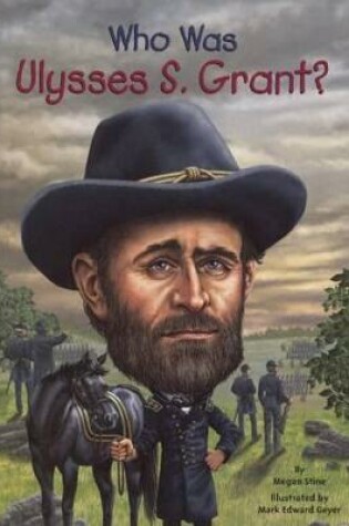 Cover of Who Was Ulysses S. Grant?