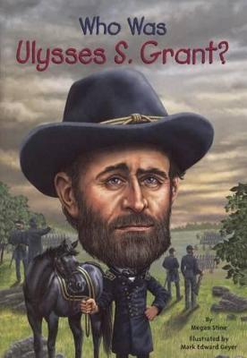 Book cover for Who Was Ulysses S. Grant?