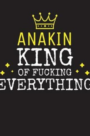 Cover of ANAKIN - King Of Fucking Everything