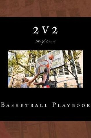 Cover of 2v2 Basketball Playbook