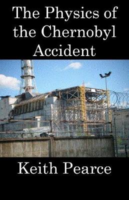 Book cover for The Physics of the Chernobyl Accident