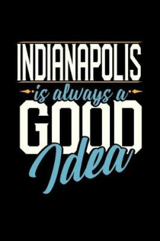 Cover of Indianapolis Is Always a Good Idea