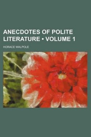 Cover of Anecdotes of Polite Literature (Volume 1)