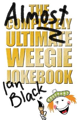 Book cover for The Almost Completely Ultimate Weegie Jokebook