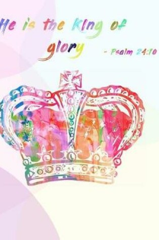 Cover of He Is the King of Glory