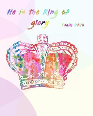 Book cover for He Is the King of Glory