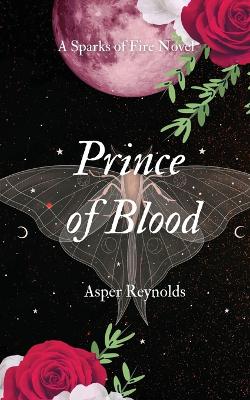 Book cover for Prince of Blood (a sparks of fire novel)