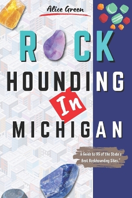 Book cover for Rockhounding In Michigan