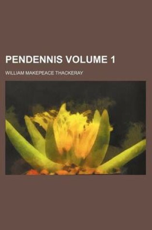 Cover of Pendennis Volume 1