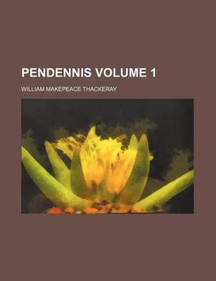 Book cover for Pendennis Volume 1