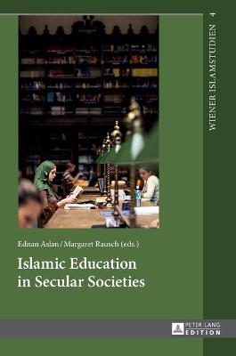 Cover of Islamic Education in Secular Societies