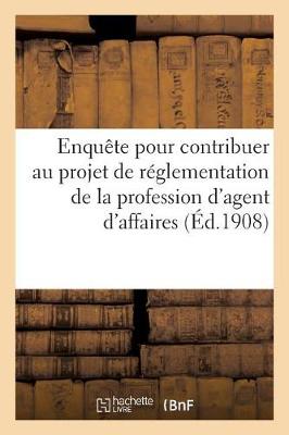 Book cover for Enquete Pour Contribuer A l'Etude Du Projet de Reglementation de la Profession d'Agent d'Affaires