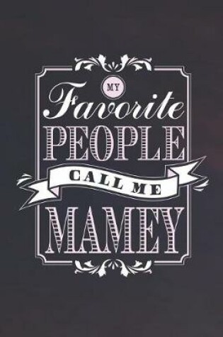 Cover of My Favorite People Call Me Mamey
