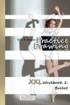 Book cover for Practice Drawing - XXL Workbook 1