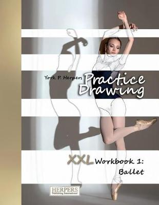 Cover of Practice Drawing - XXL Workbook 1