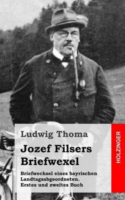 Book cover for Briefwechsel eines bayrischen Landtagsabgeordneten / Jozef Filsers Briefwexel. Zweites Buch