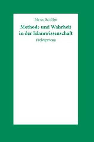 Cover of Methode Und Wahrheit in Der Islamwissenschaft